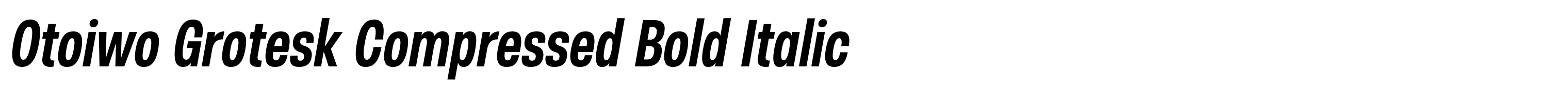 Otoiwo Grotesk Compressed Bold Italic